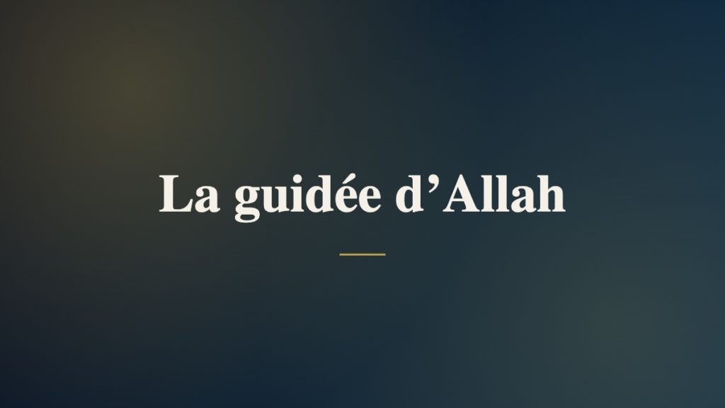 La guidée d’Allah