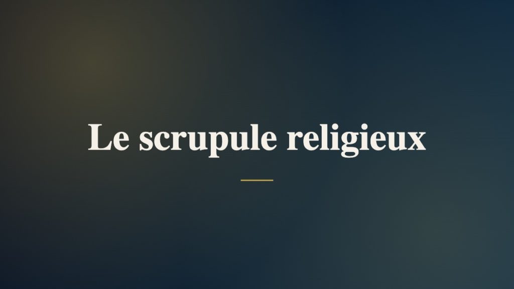 Le scrupule religieux