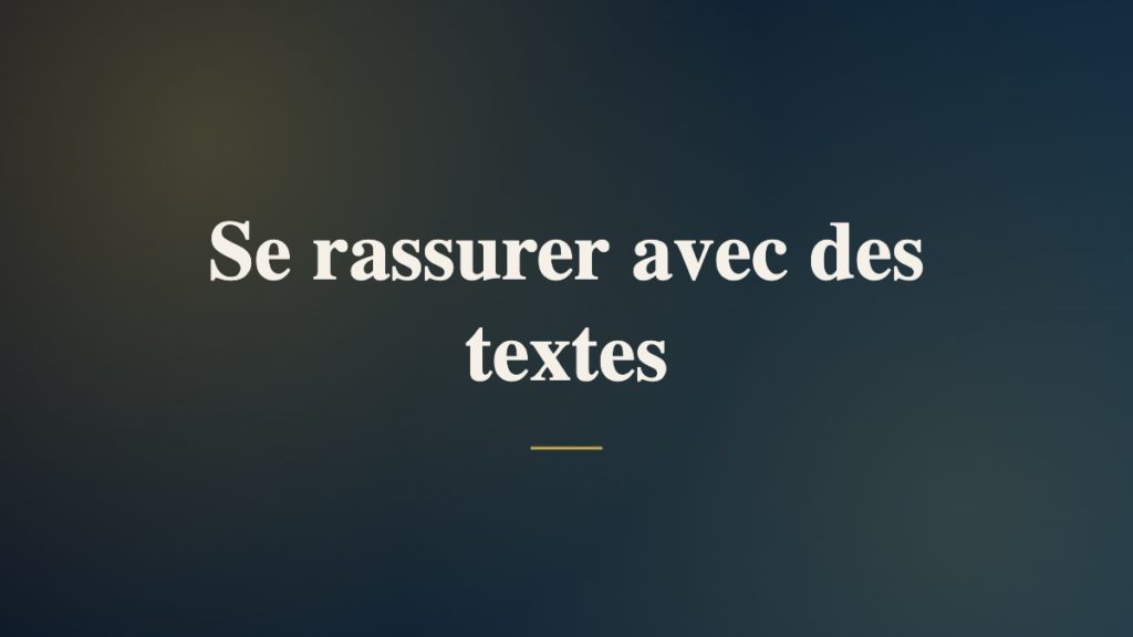 Se rassurer avec des textes